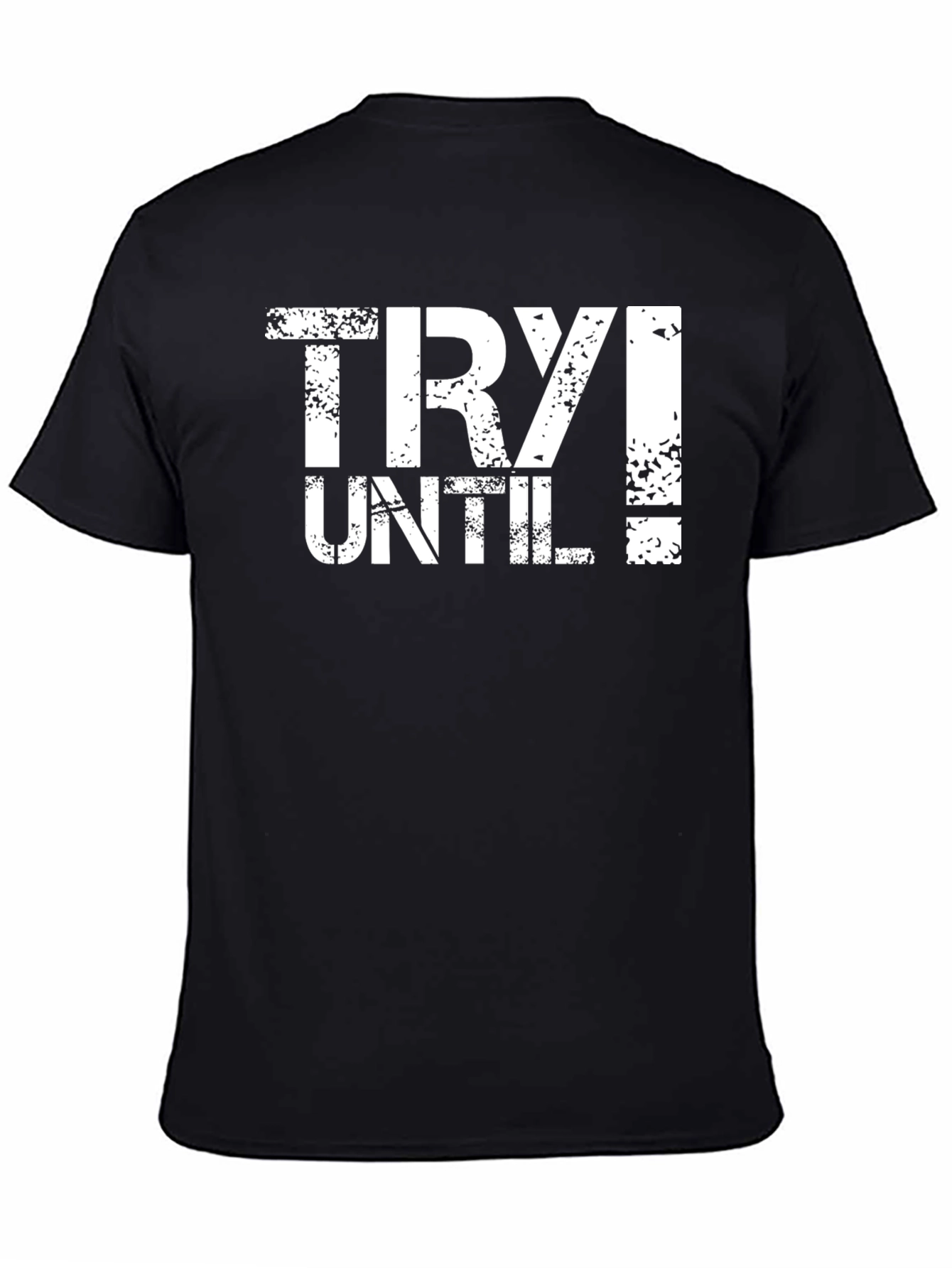 Try Until! Graphic Tee