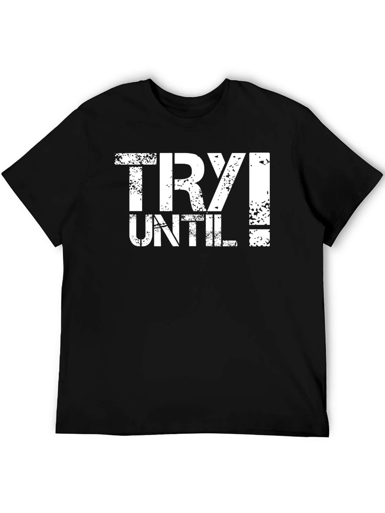 Try Until! Graphic Tee