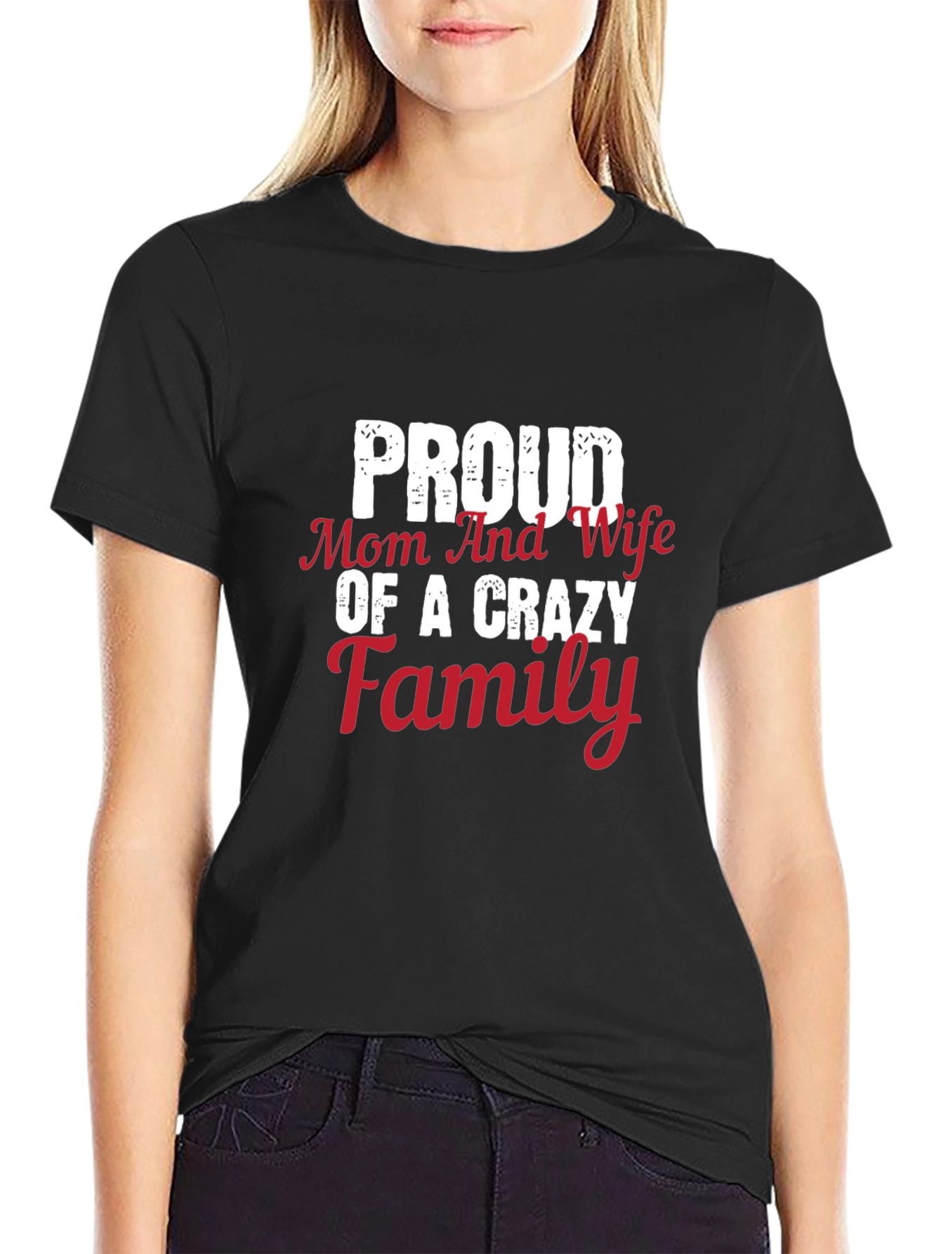 Proud Mom Wife of a Crazy Family Black T-Shirt