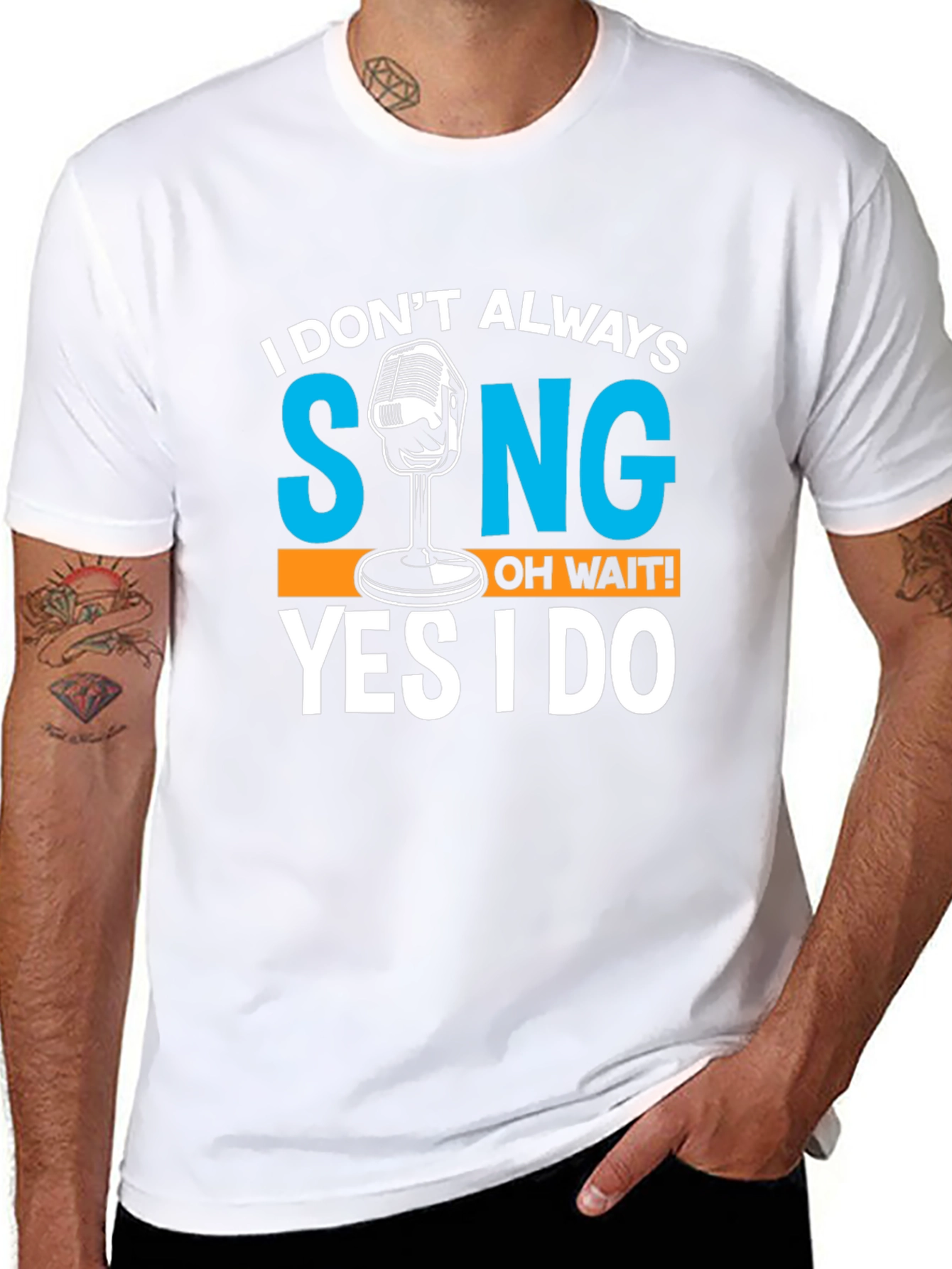 I Dont Always Sing T-Shirt Funny Singer Gift