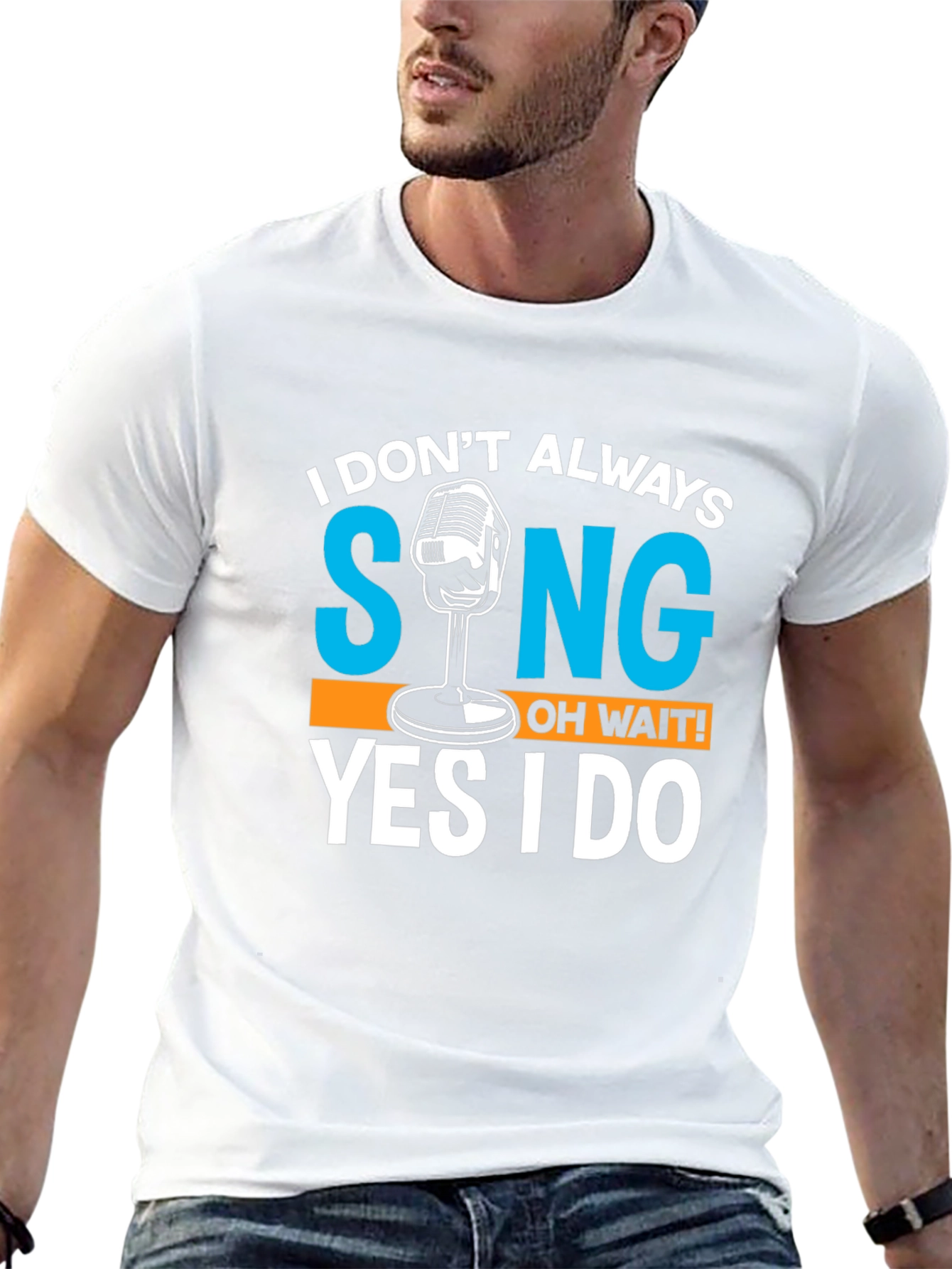 I Dont Always Sing T-Shirt Funny Singer Gift