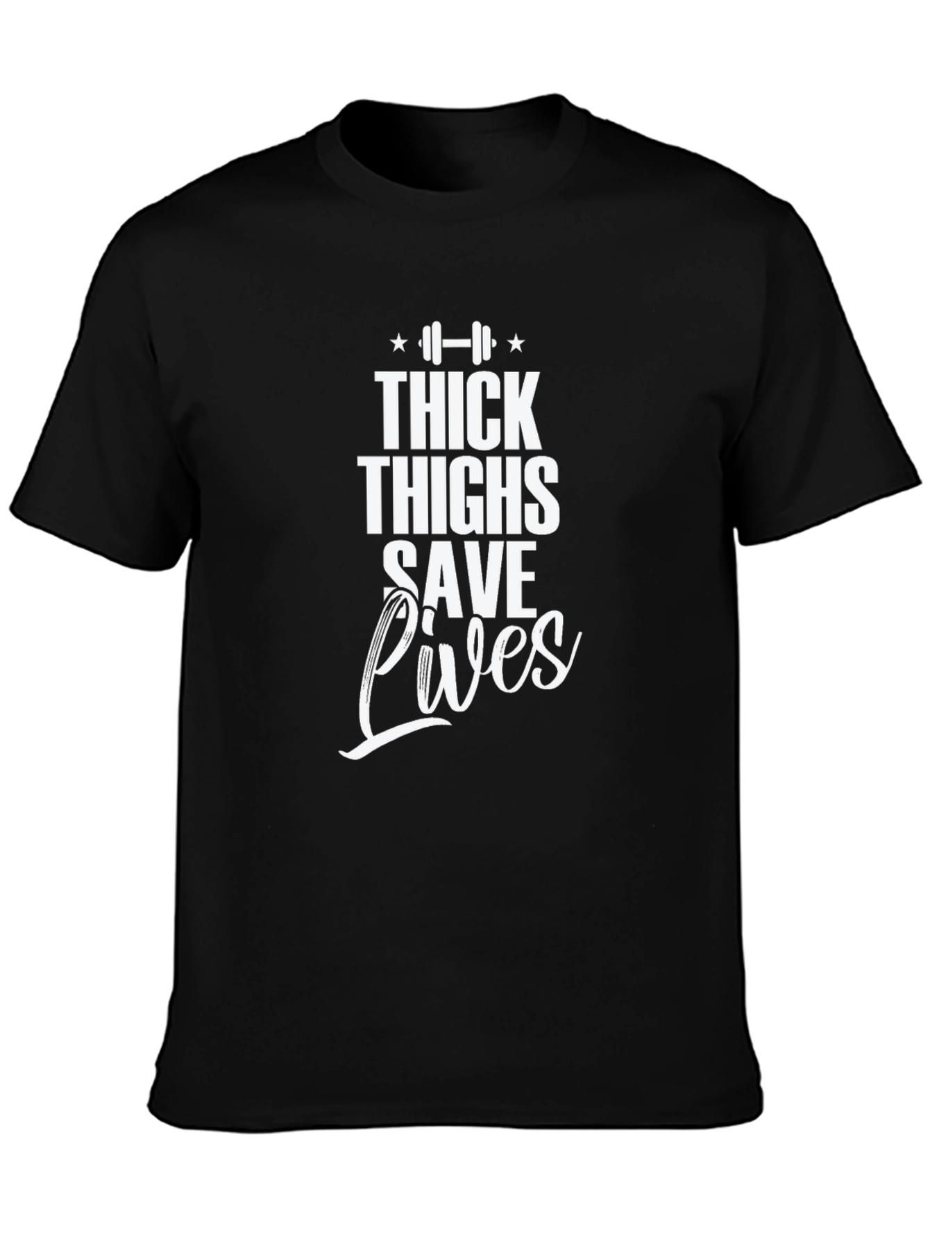 Thick Thighs Save Lives Graphic T-Shirt