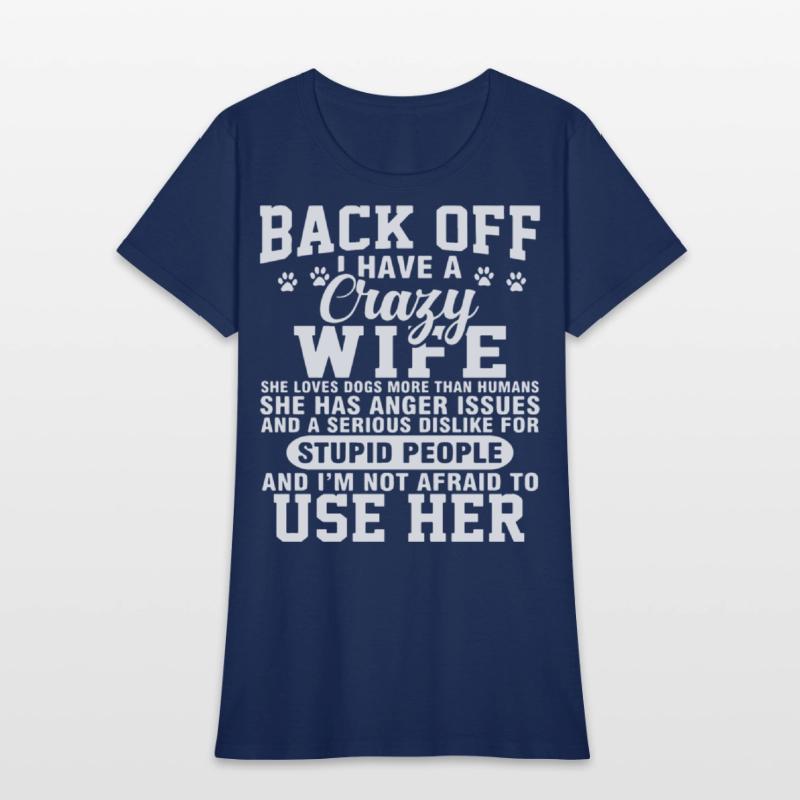 back off I have crazy wife she loves dogs more tha