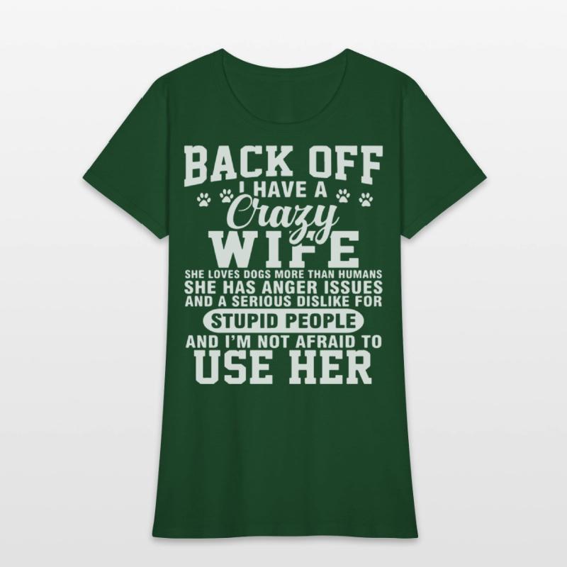 back off I have crazy wife she loves dogs more tha