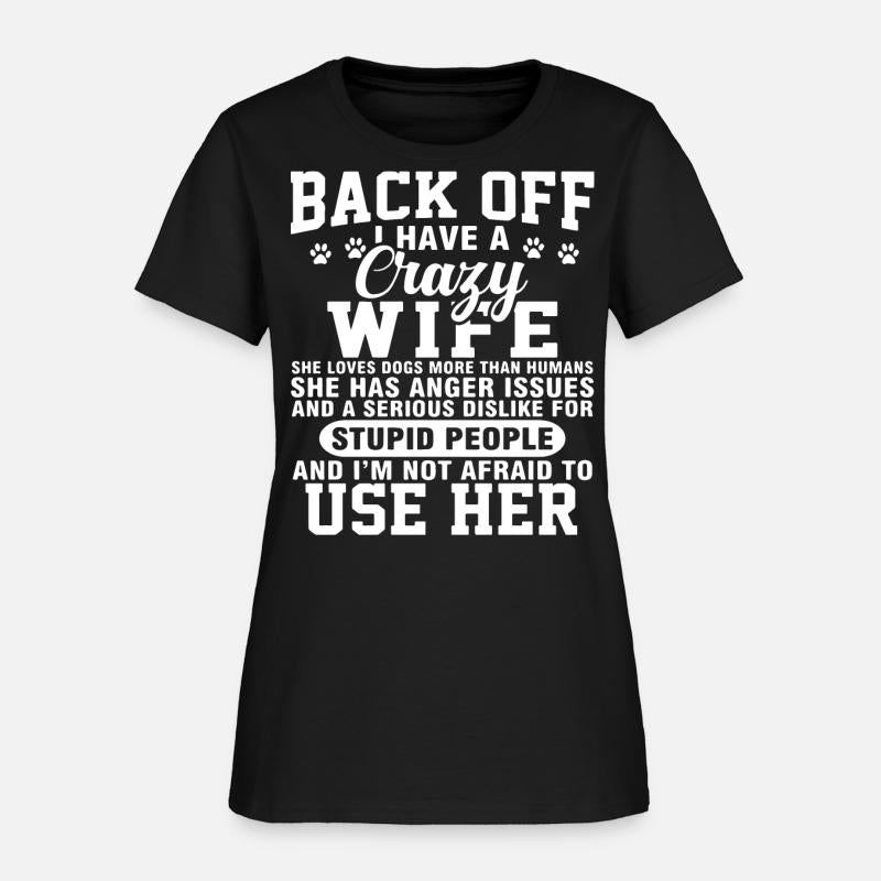 back off I have crazy wife she loves dogs more tha