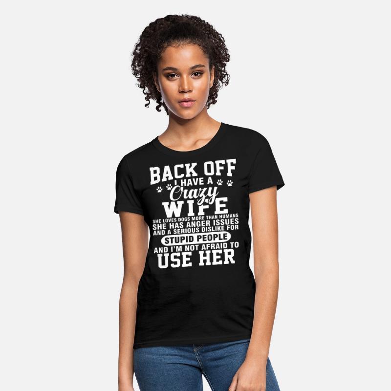 back off I have crazy wife she loves dogs more tha