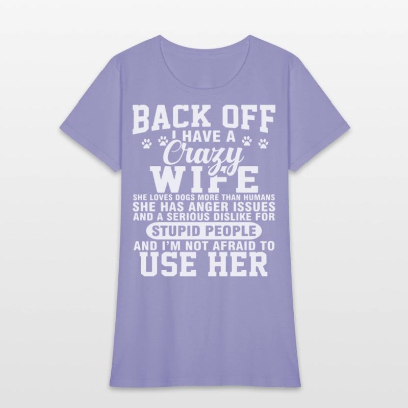 back off I have crazy wife she loves dogs more tha