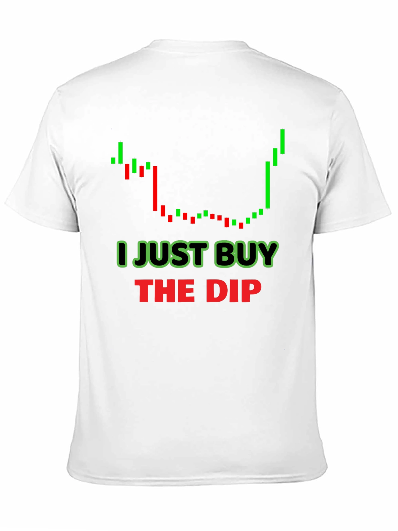 I Just Buy the Dip Trader T-Shirt