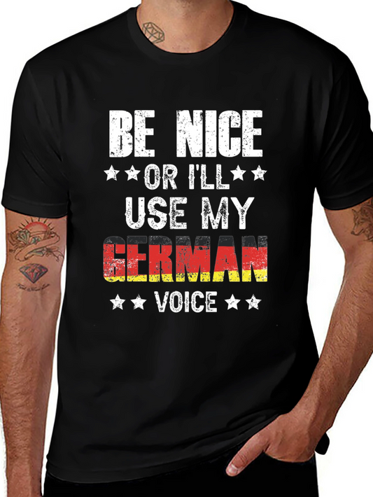 Be Nice Or Ill Use My German Voice T-Shirt