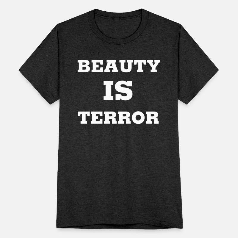 BEAUTY IS TERROR