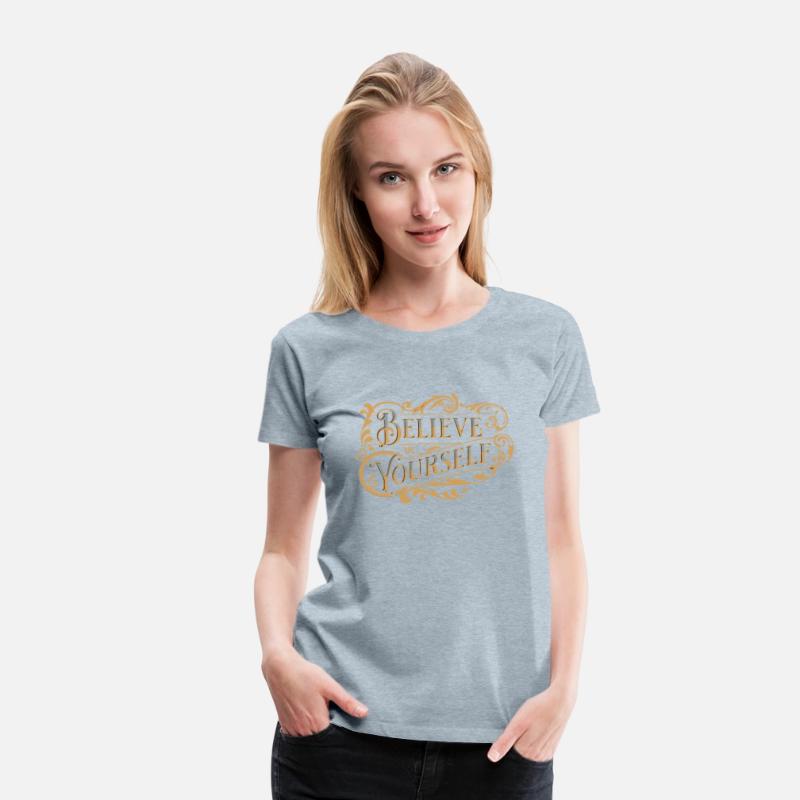 BELLEVE IN YOURSELF T-Shirt for Men and Women