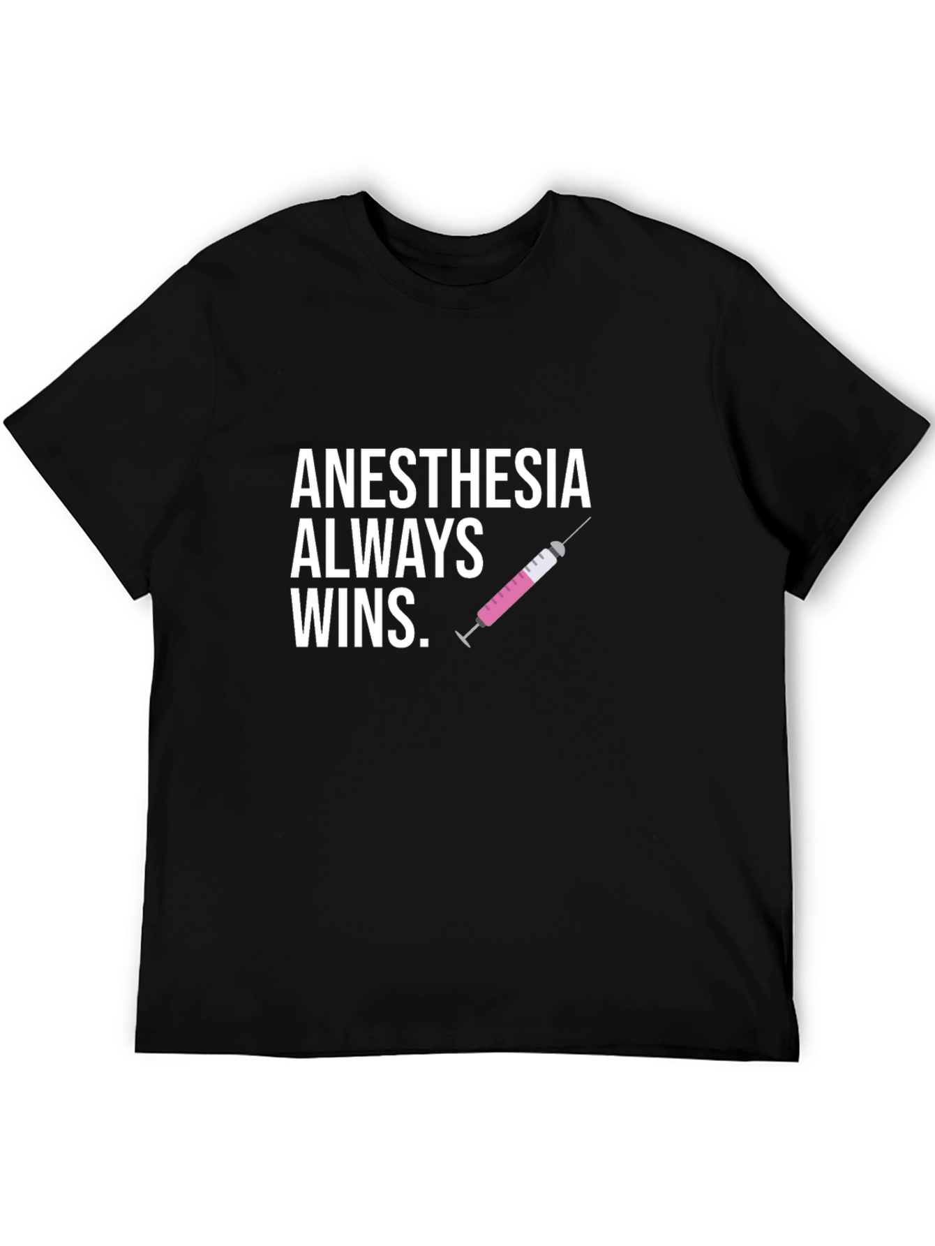 Anesthesia Always Wins Black T-Shirt