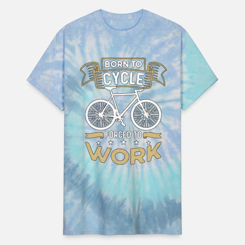 Bicycle Born To Cycle Forced To Work Bike Cyclist