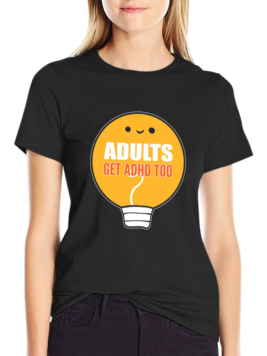 Adults Get ADHD Too Black T-Shirt