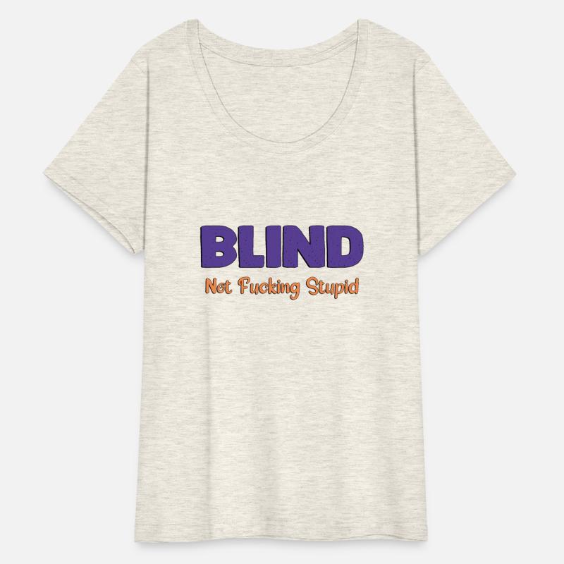 Blind Not Fucking Stupid