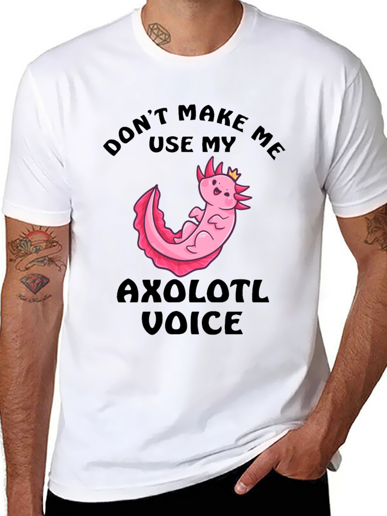 Dont Make Me Use My Axolotl Voice T-Shirt