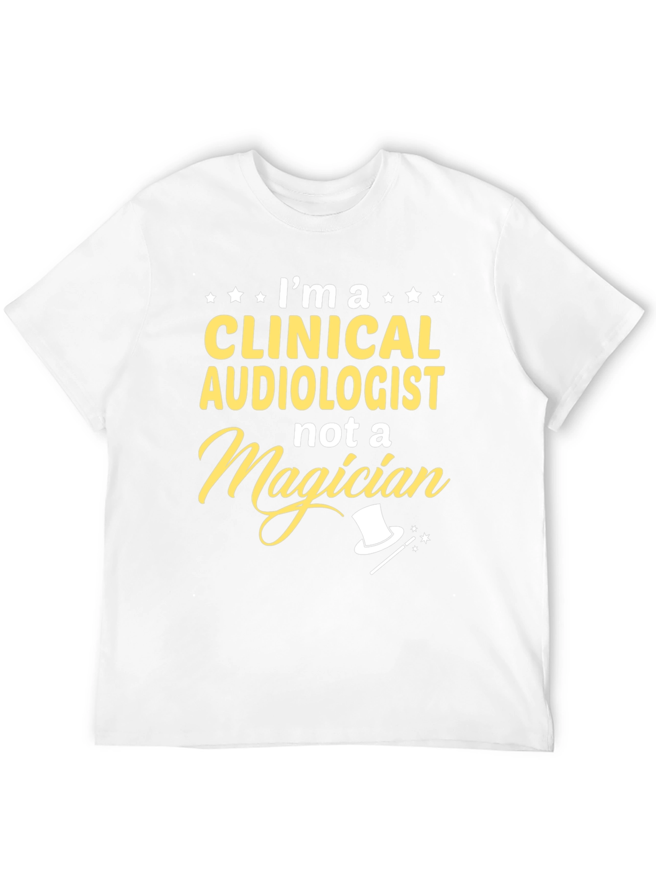 Clinical Audiologist Tee - Not a Magician