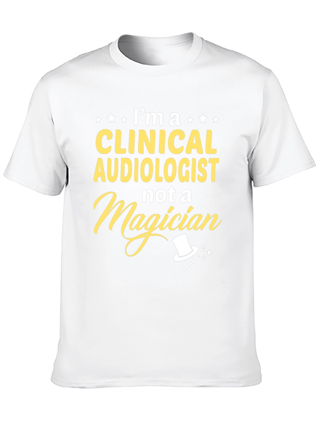 Clinical Audiologist Tee - Not a Magician