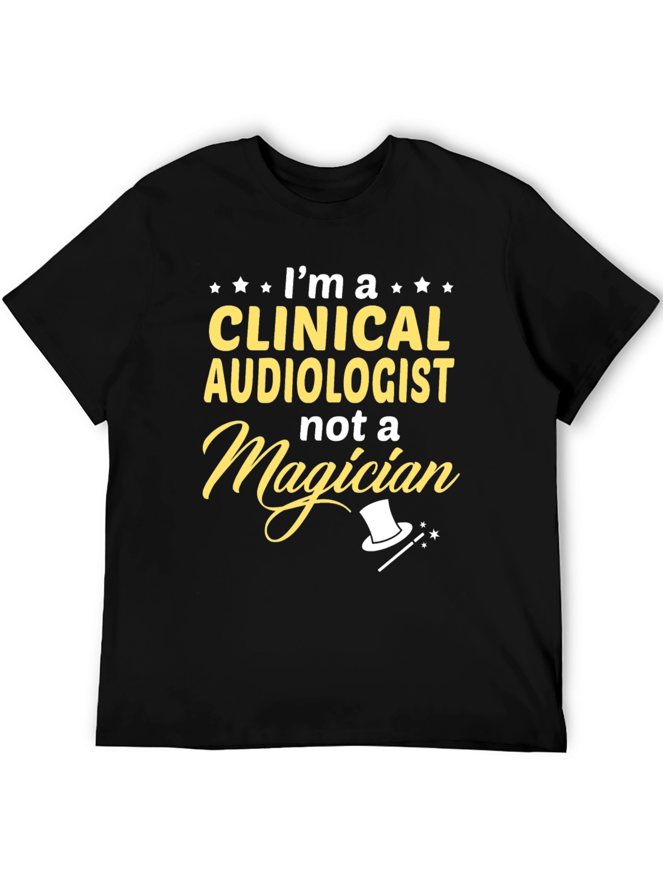 Clinical Audiologist Tee - Not a Magician
