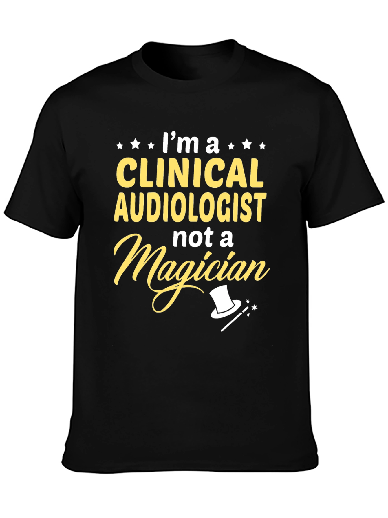 Clinical Audiologist Tee - Not a Magician