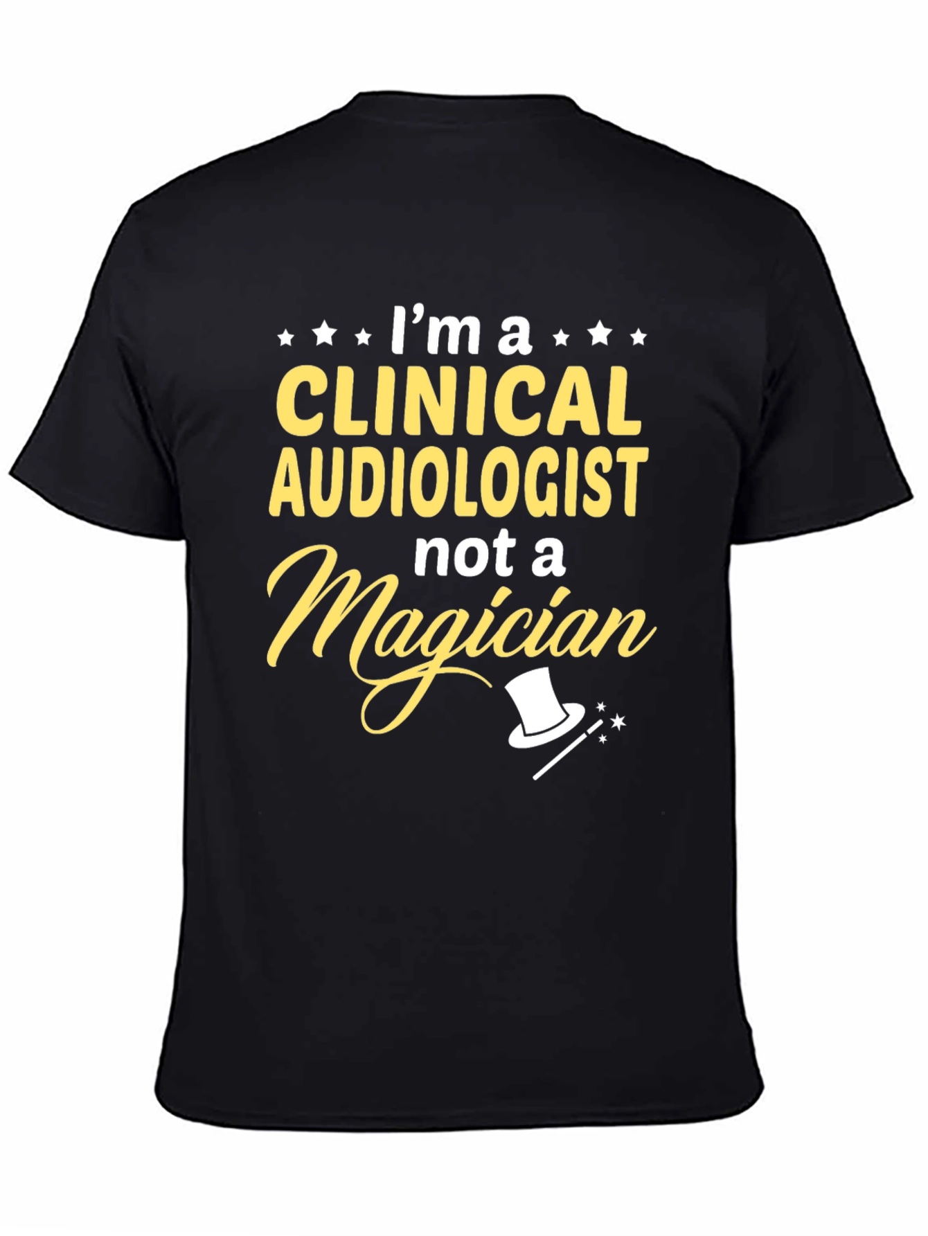 Clinical Audiologist Tee - Not a Magician