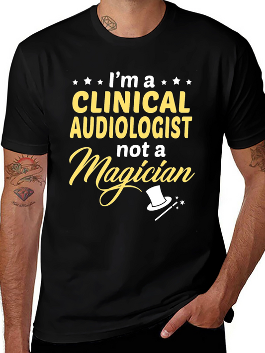 Clinical Audiologist Tee - Not a Magician