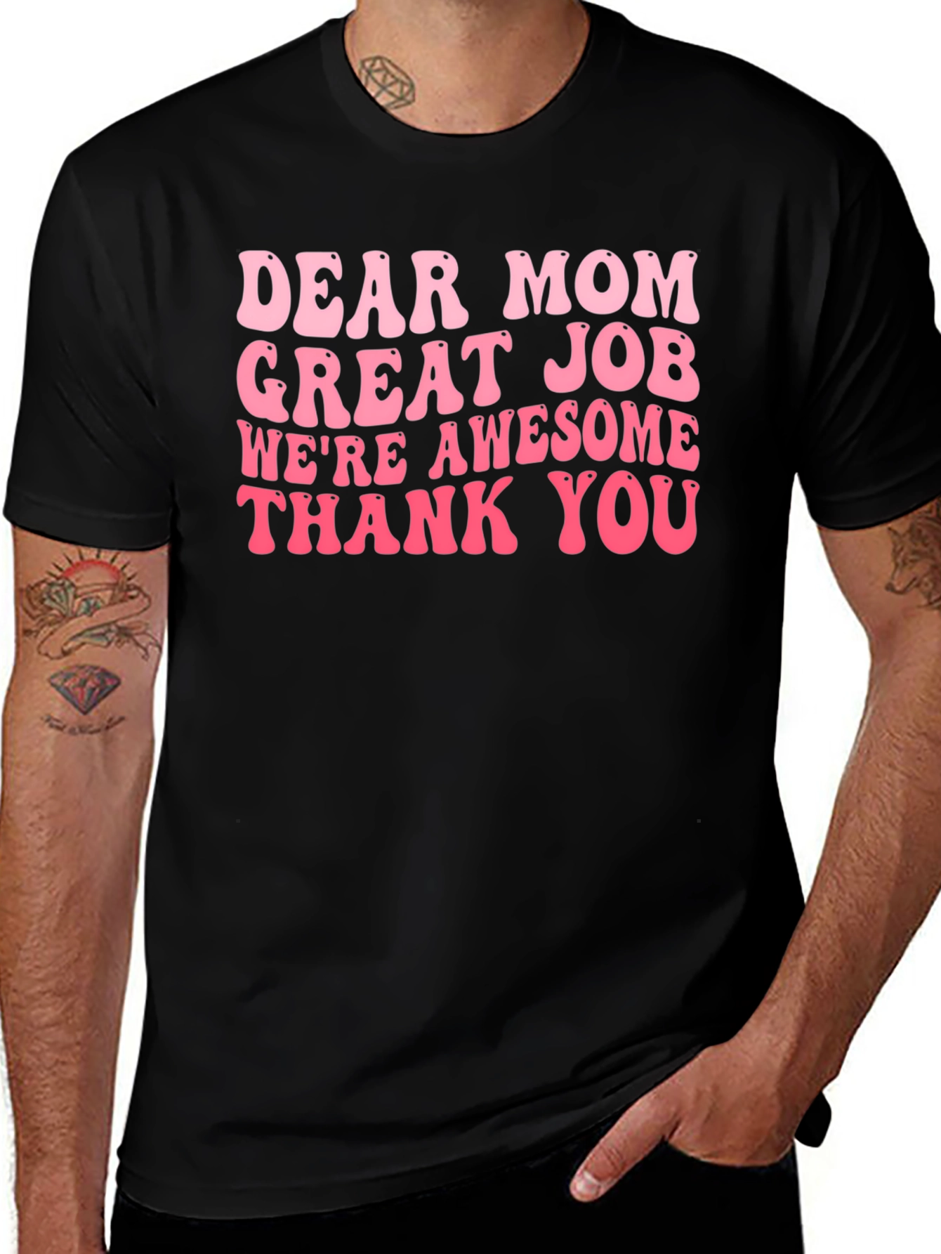 Dear Mom T-Shirt - Great Job Awesome Kids