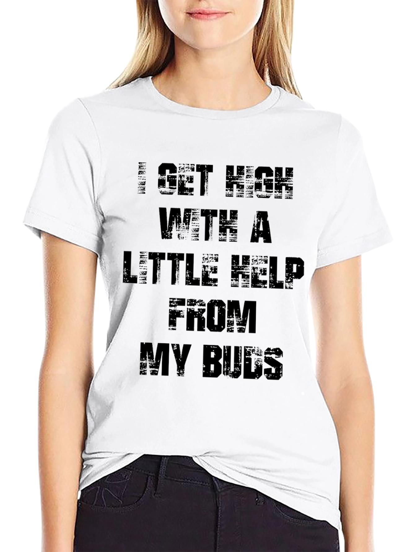 I Get High with a Little Help T-Shirt