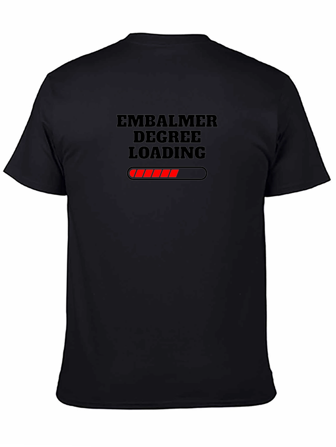 Embalmer Degree Loading Funny T-Shirt