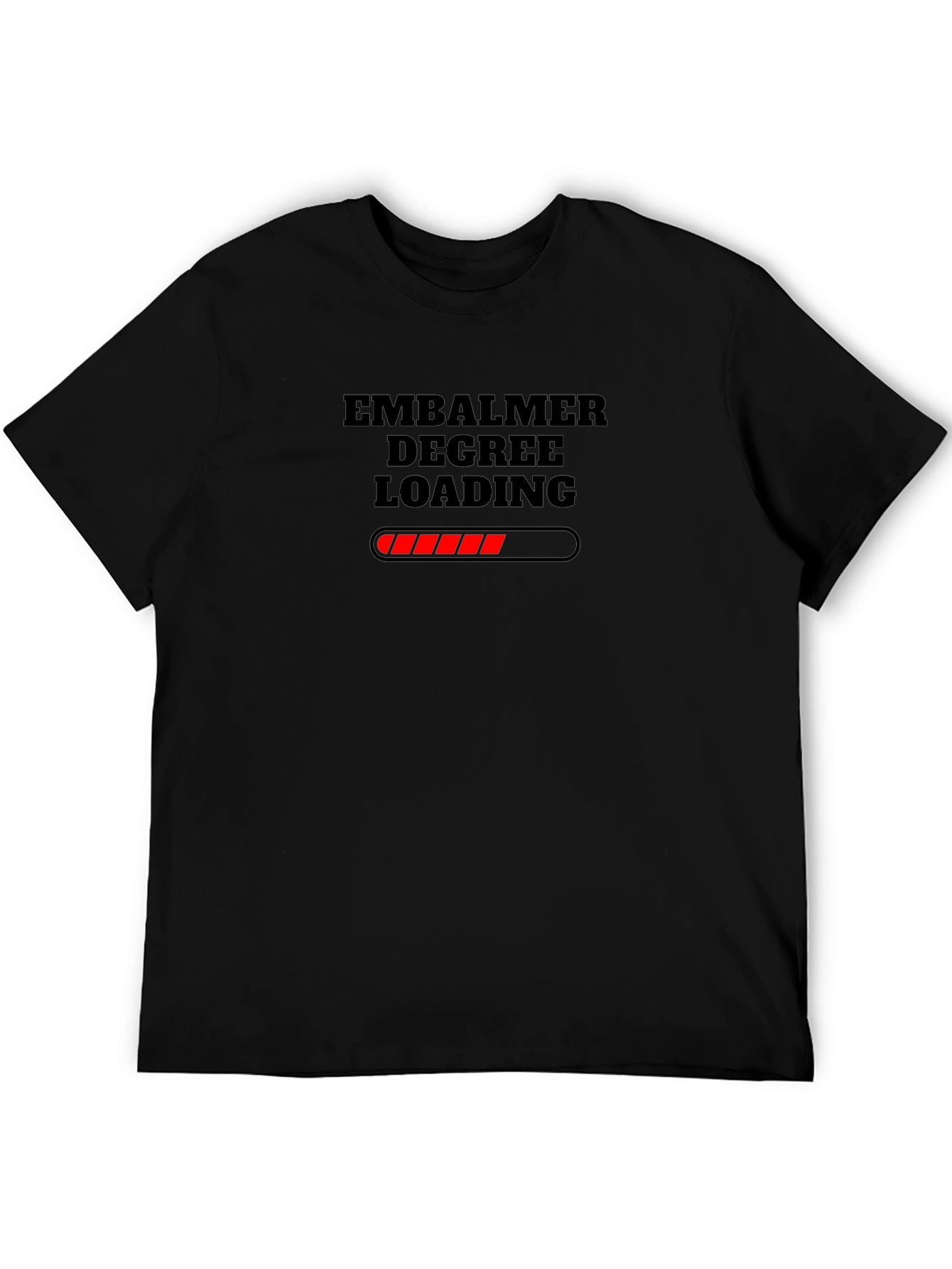 Embalmer Degree Loading Funny T-Shirt