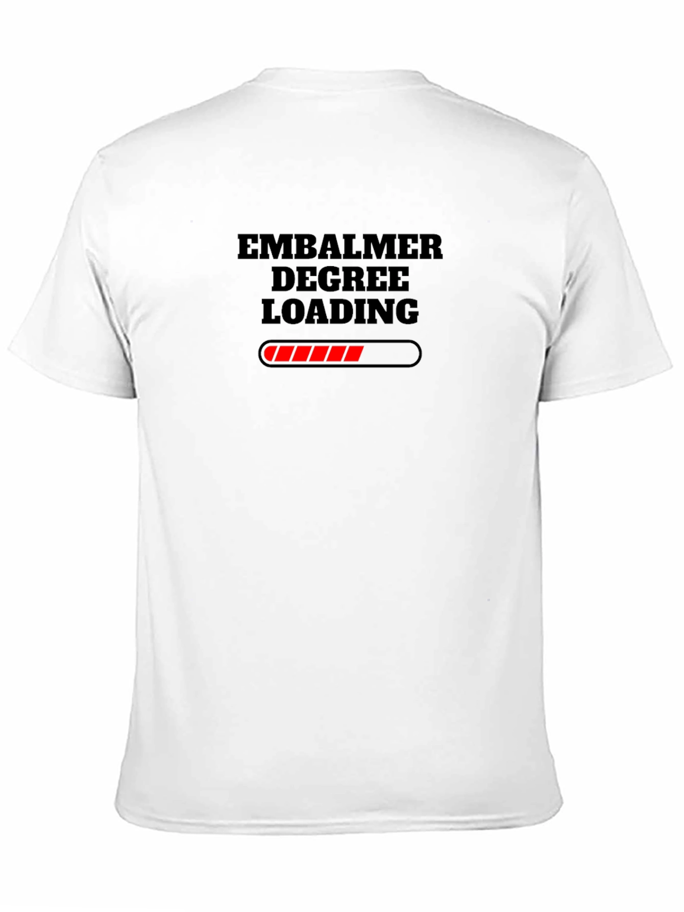 Embalmer Degree Loading Funny T-Shirt