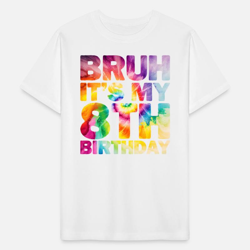 Bruh Its My 8th Birthday 8 Year Birthday Tie Dye
