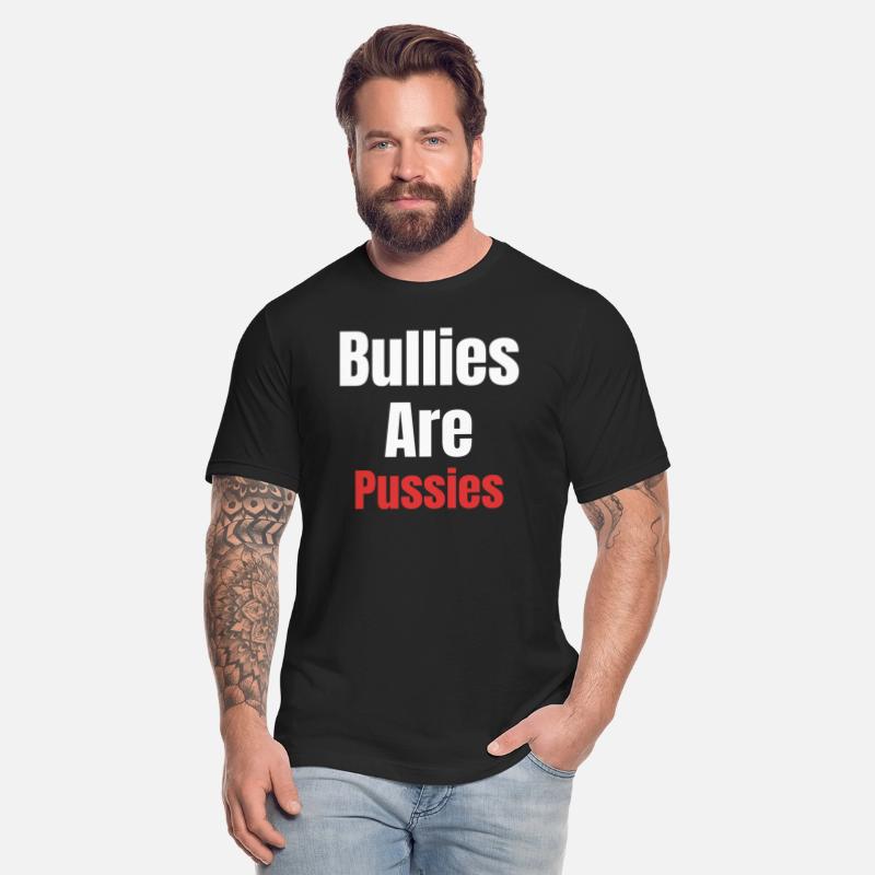 Bullies Are Pussies Anti Bullying Spread Kindness