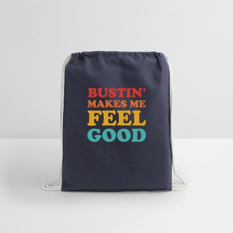 Bustin' Makes Me Feel Good