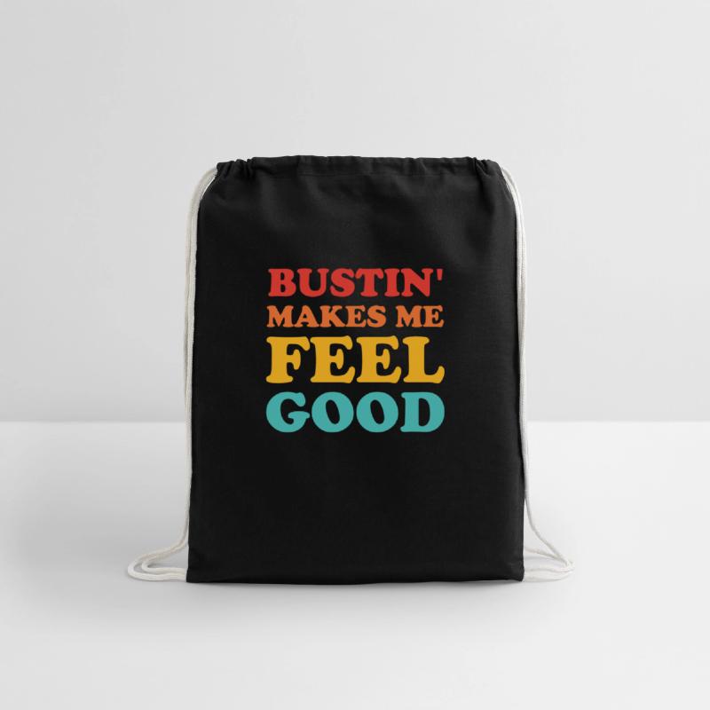 Bustin' Makes Me Feel Good