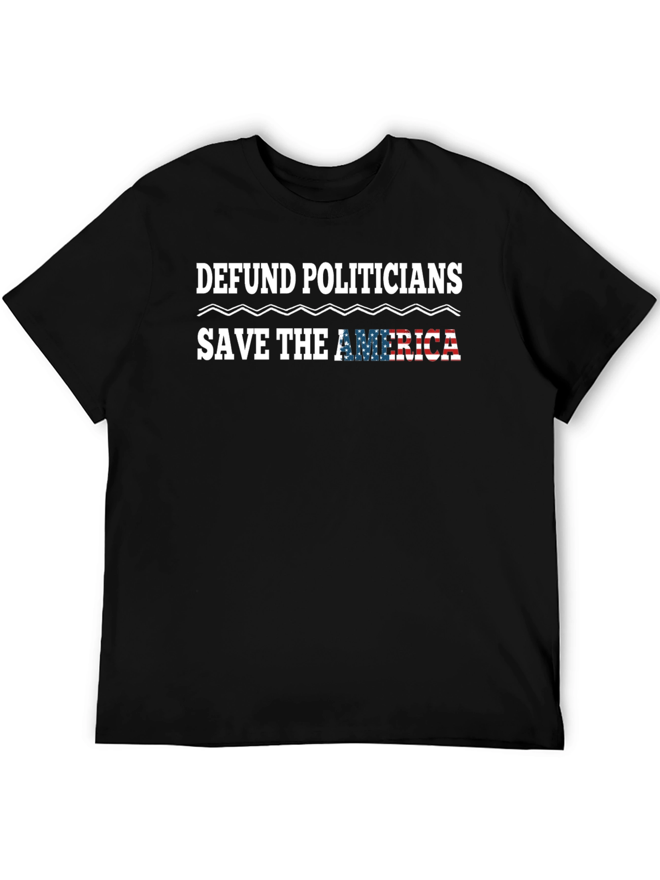 Defund Politicians Save America T-Shirt