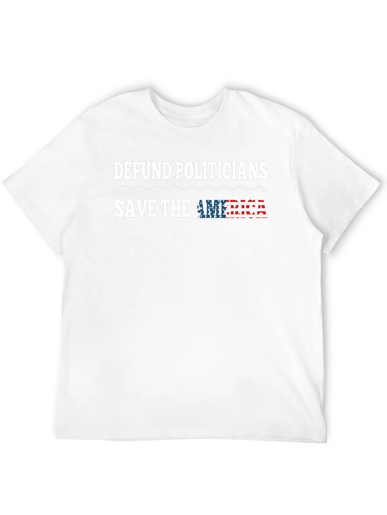 Defund Politicians Save America T-Shirt