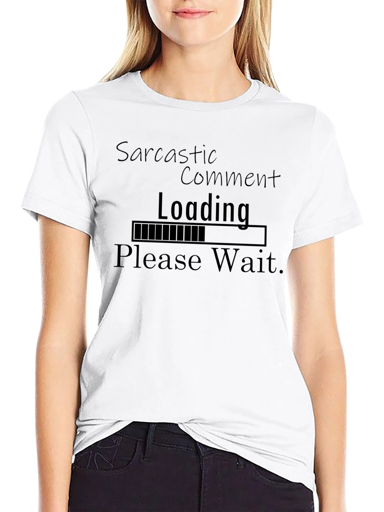 Sarcastic Comment Loading Funny T-Shirt