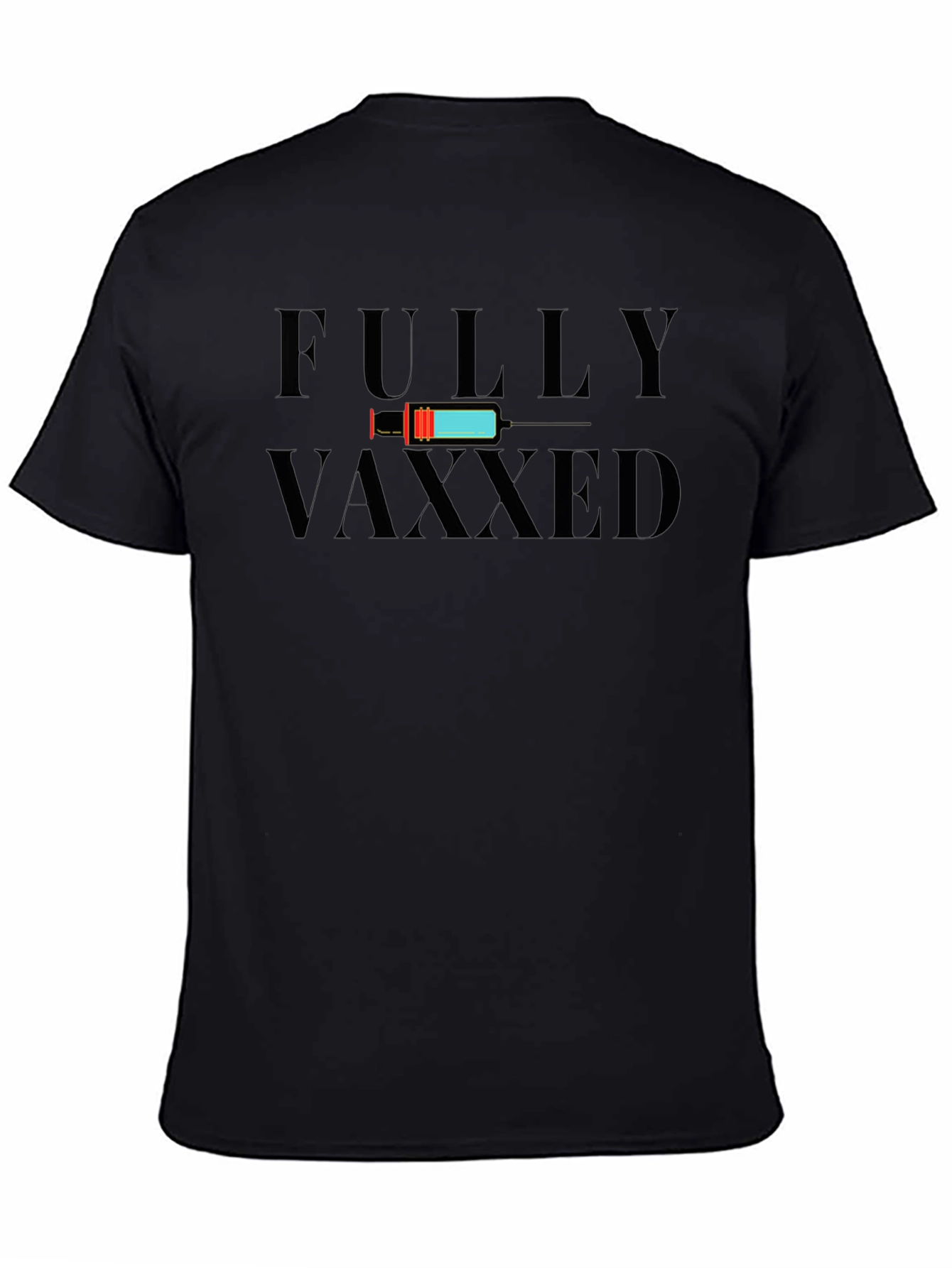 Fully Vaxxed Graphic T-Shirt - Vaccine Humor