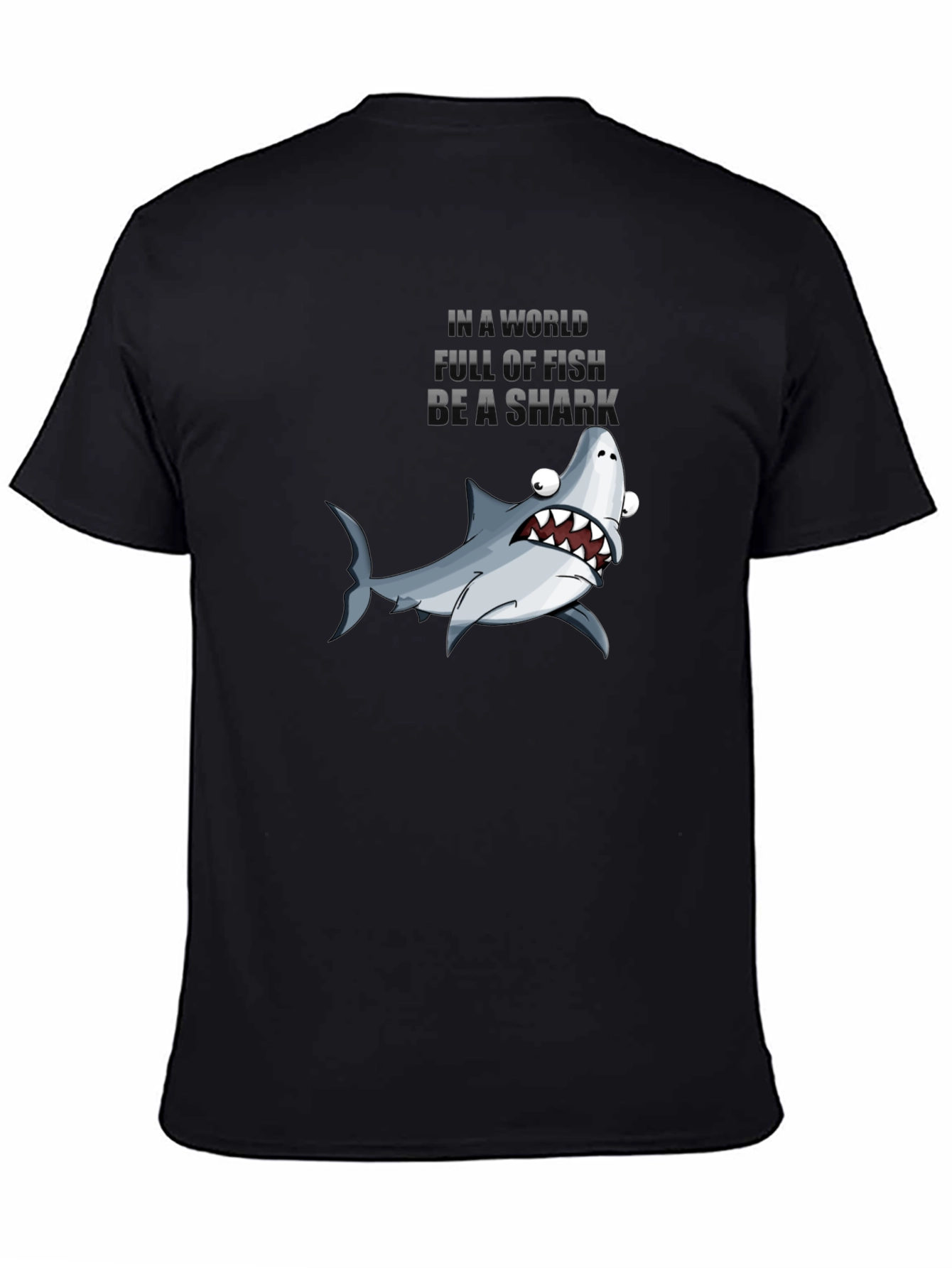 Be A Shark T-Shirt - Funny Graphic Tee