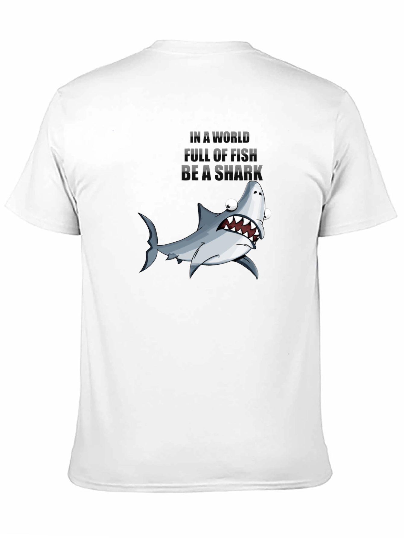 Be A Shark T-Shirt - Funny Graphic Tee