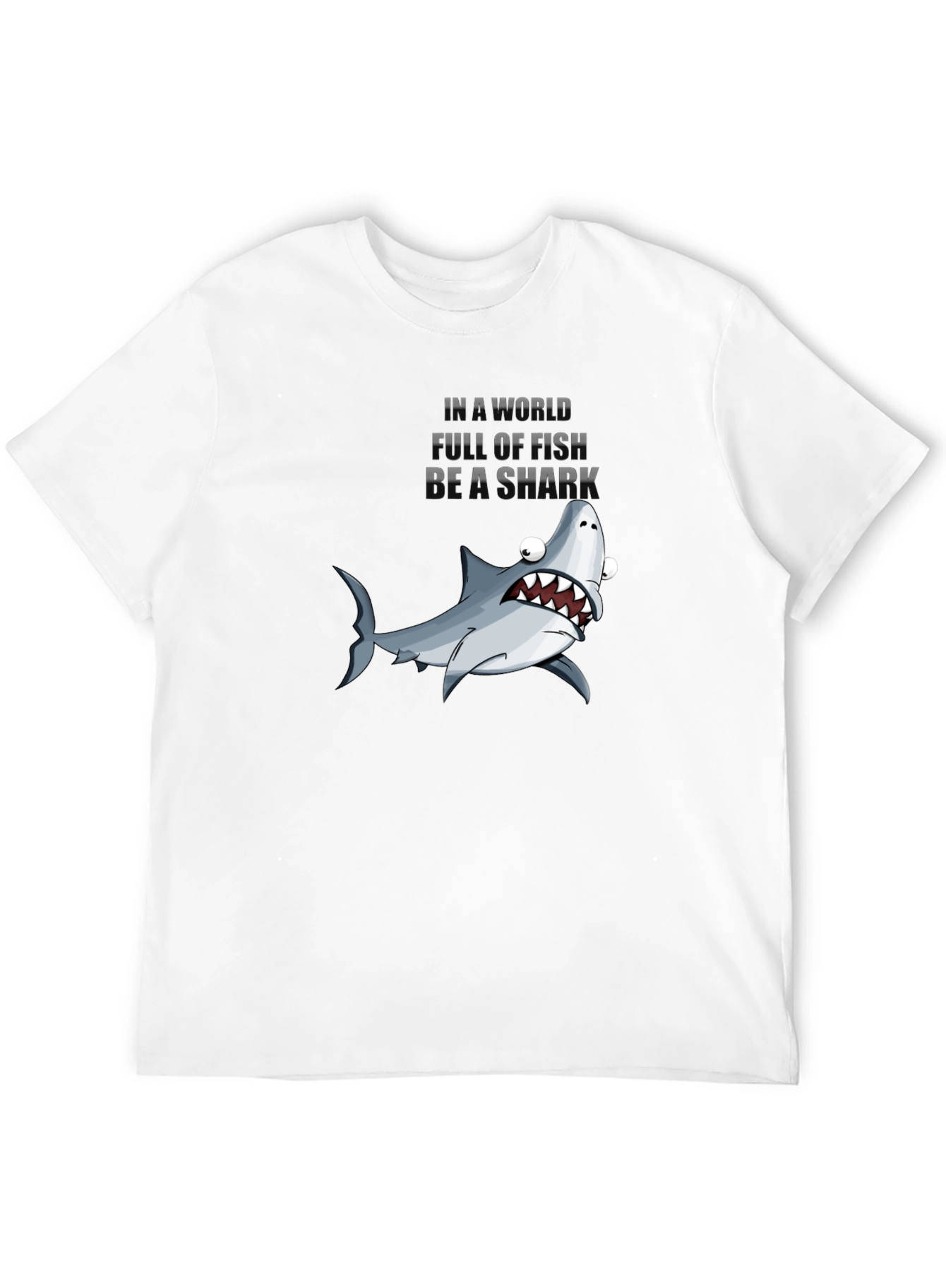 Be A Shark T-Shirt - Funny Graphic Tee