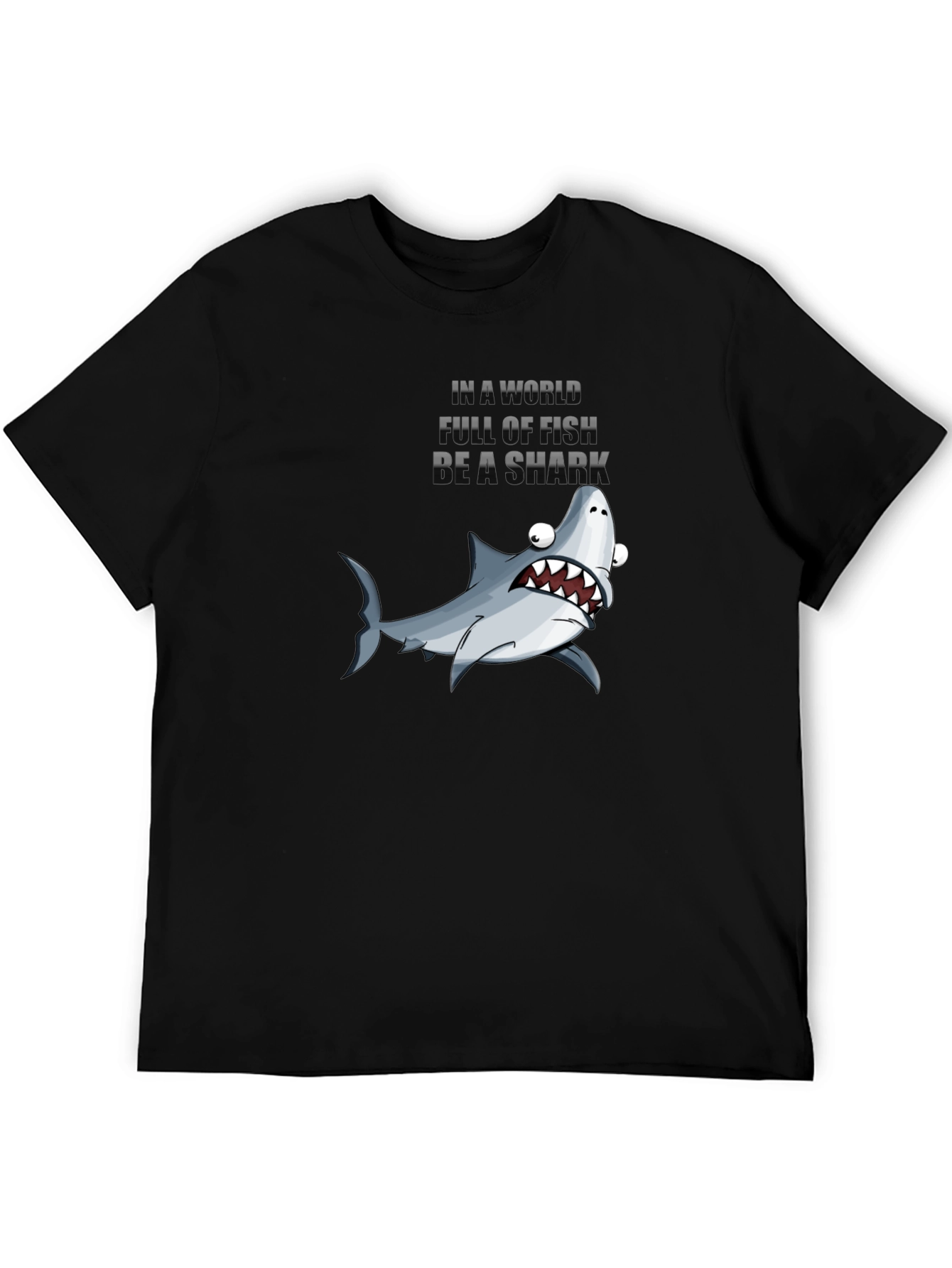Be A Shark T-Shirt - Funny Graphic Tee