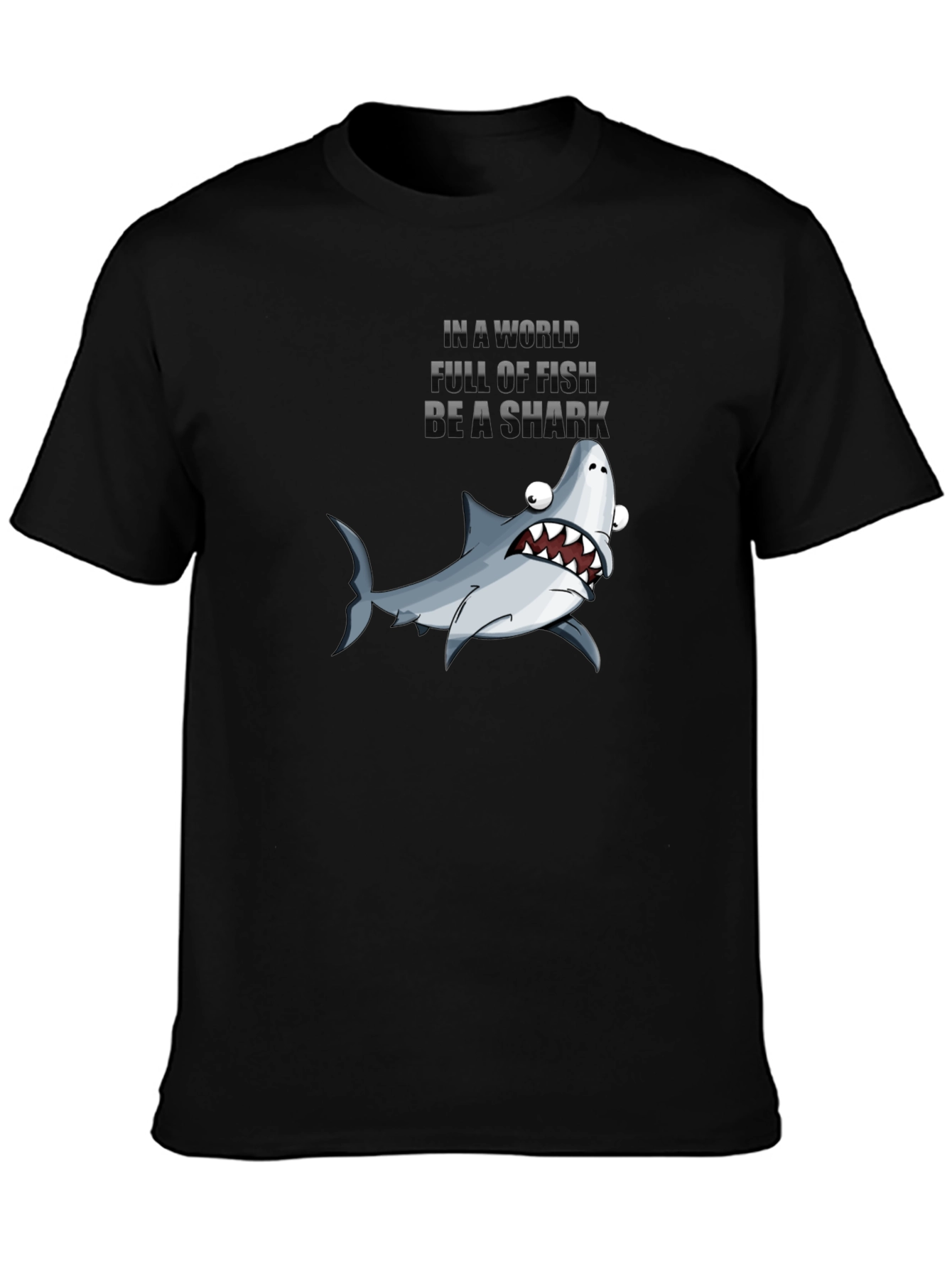 Be A Shark T-Shirt - Funny Graphic Tee
