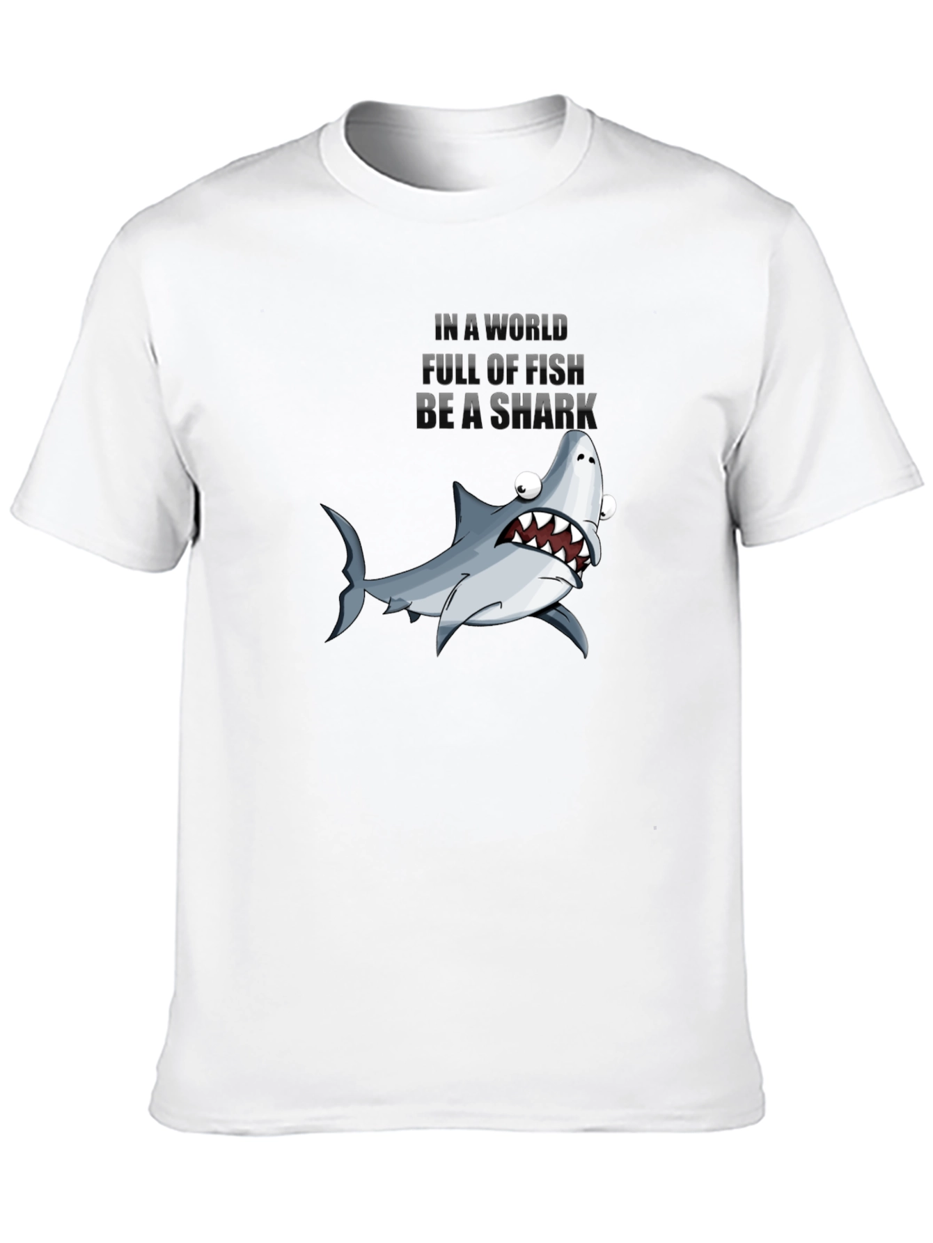Be A Shark T-Shirt - Funny Graphic Tee