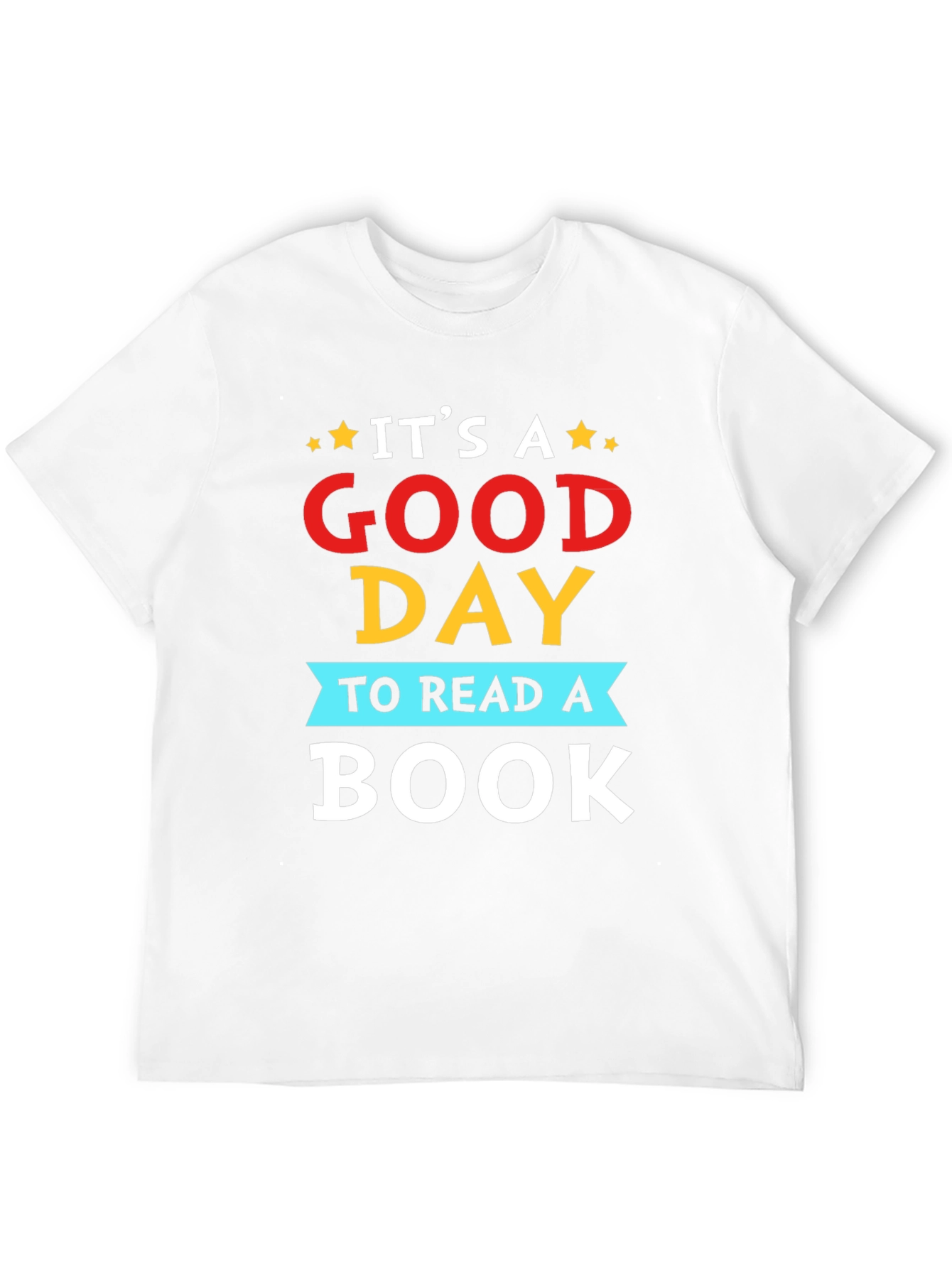 Its a Good Day to Read a Book T-Shirt