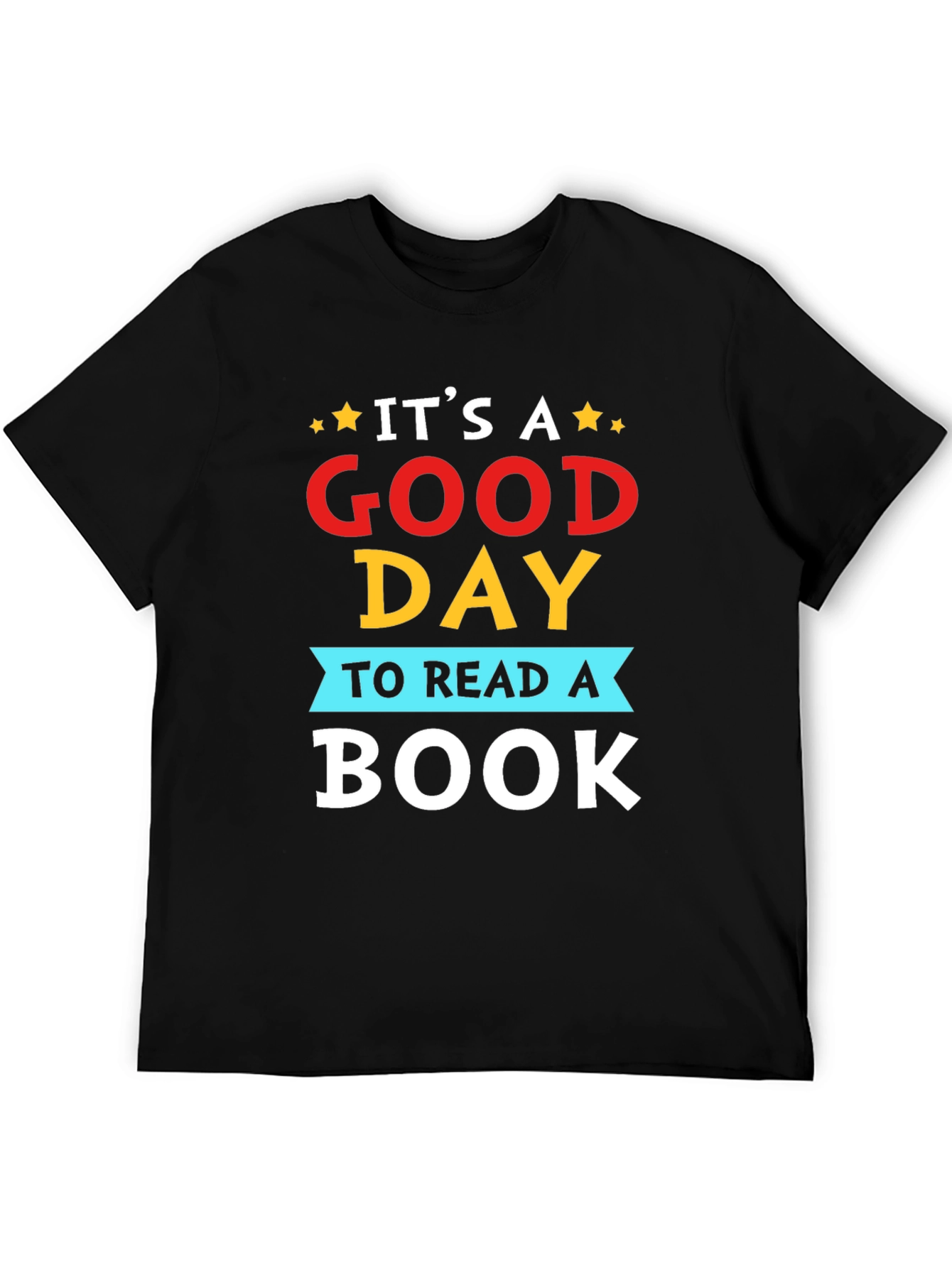 Its a Good Day to Read a Book T-Shirt