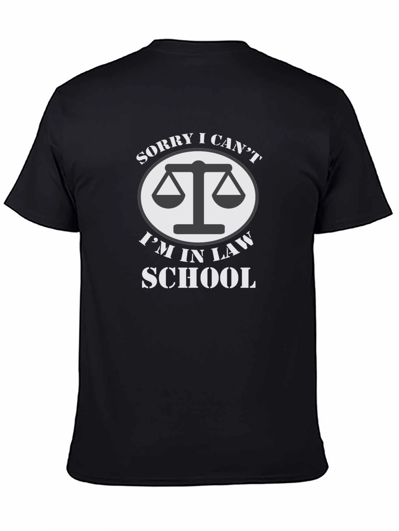 Law School Student T-Shirt - Sorry I Cant!