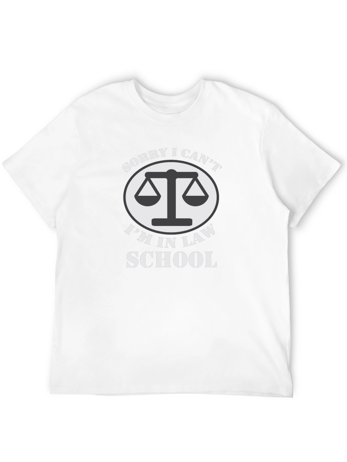 Law School Student T-Shirt - Sorry I Cant!