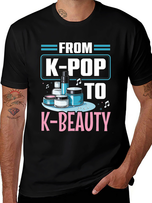 K-Pop to K-Beauty T-Shirt - Trendy Korean Style Apparel